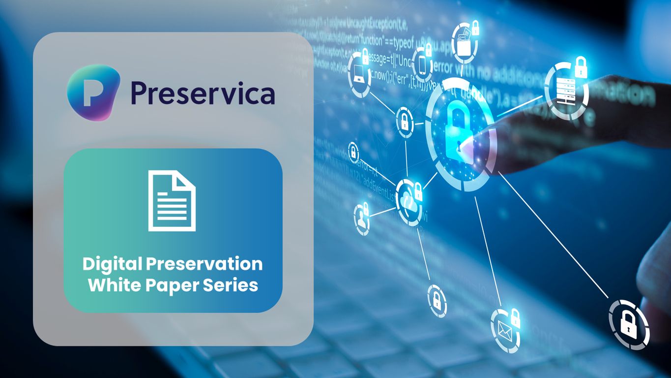 Introduction to Digital Preservation White Paper Series | Preservica